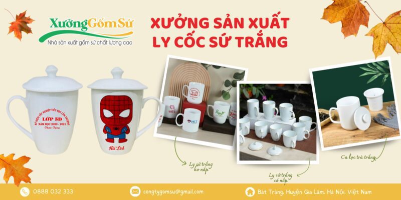 Xưởng sản xuất ly cốc sứ trắng Bát Tràng