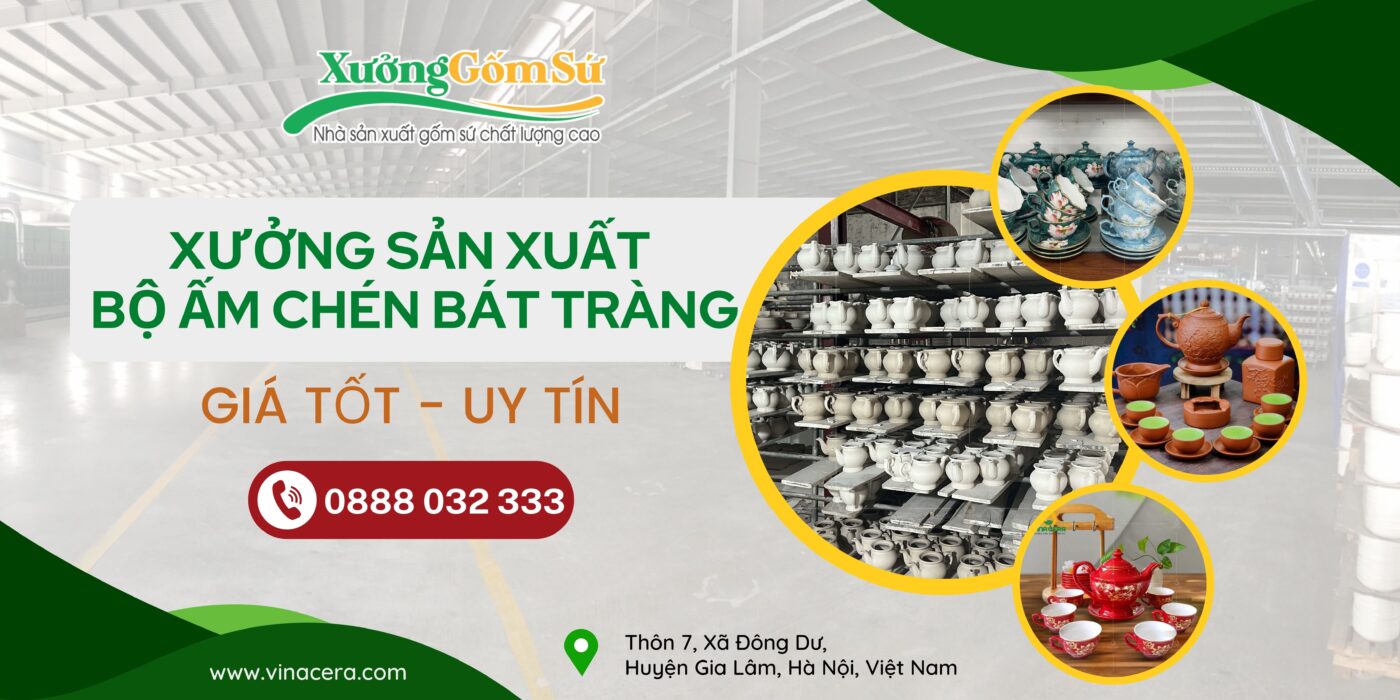 xưởng sản xuất ấm chén bát tràng