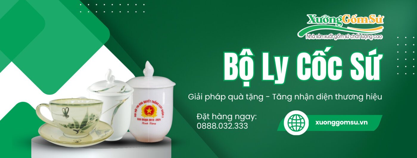 Xưởng sản xuất bộ ly cốc sứ in logo giá rẻ